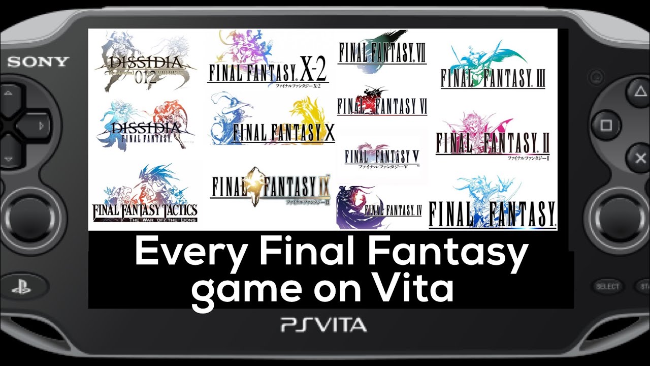 Every Final Fantasy Game On The Ps Vita Youtube