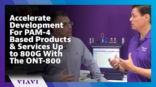 Accelerate Development For PAM-4 Based Products & Services Up to 800G With The ONT-800