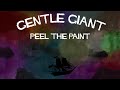 Gentle giant  peel the paint official