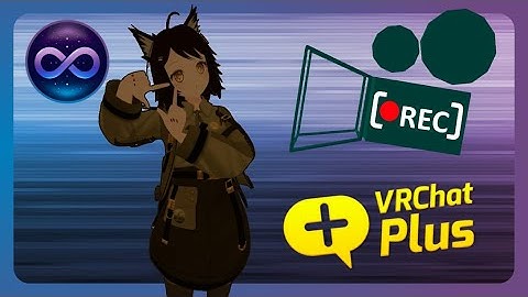 Omg a dolly camera now?! - VRChat+ Guide