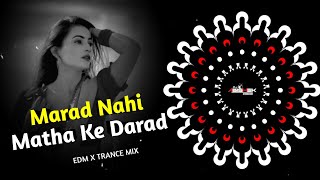 Marad Nahi Matha Ke Darad - Nagpuri Remix | EXTENDED EDM TRANCE MIX | Dj Abishek Jharkhand