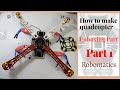 How to make quadcopter part 1  unboxing parts  robomatics