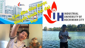 Lần đầu tiên được thuyết trình tại đại học công nghiệp HCM.  LOVE IUH ^.^