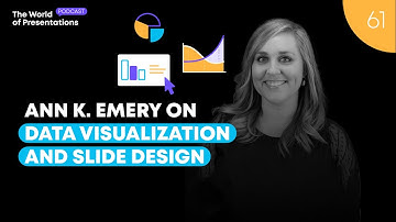 Data Visualization and Slide Design with Ann K. Emery