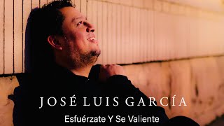 José Luis García Joluga - Esfuérzate Y Se Valiente