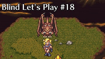 Chrono Trigger #18 - Blind Let