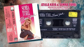 Atilla Kaya Semra Türel - Aşkımıza Hasret Kattın 1992