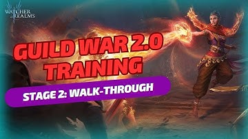 Guild War 2.0 Training: Stage 2 - Watcher of Realms