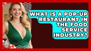 What Is A Pop-up Restaurant In The Food Service Industry - Food Service Jobs