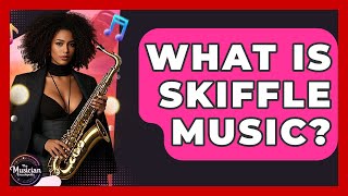 What Is Skiffle Music? - The Musician Encyclopedia