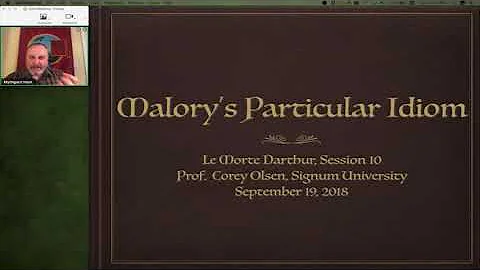 Le Morte D'Arthur: Session 10 - Malory's Particula...