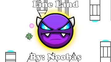 Geometry Dash 2.11 | Line Land 100% | Easy Demon | By: Noobas