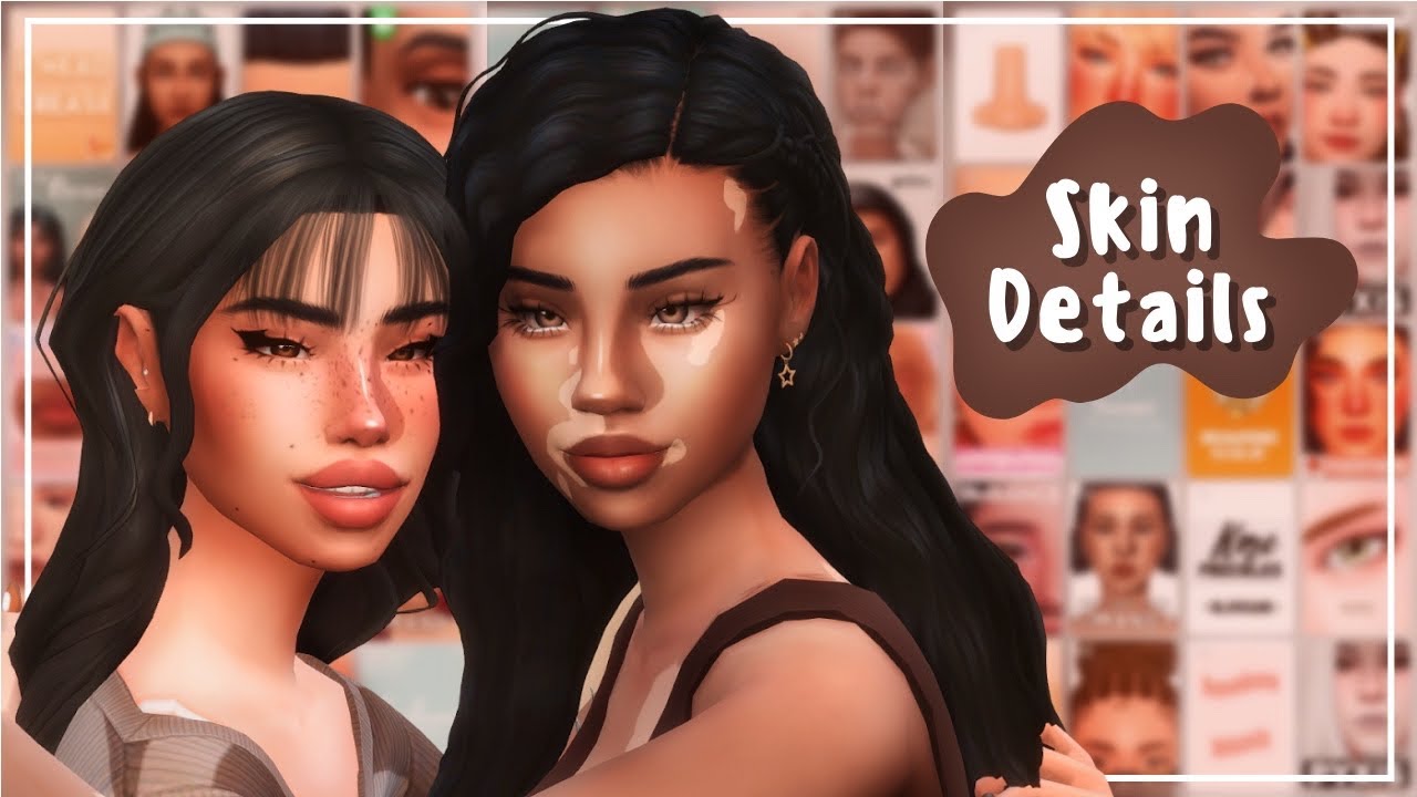 my MUST HAVE skin details + CC LINKS included - the sims 4 custom