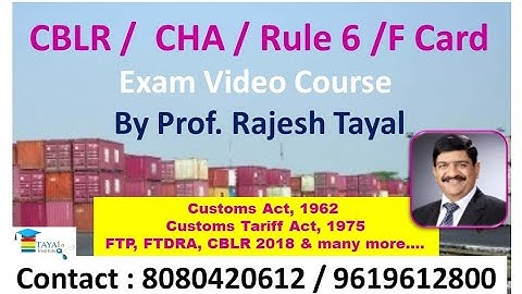 CHA / CBLR EXAM - CUSTOMS BROKERS LICENSING REGULATIONS, 2018