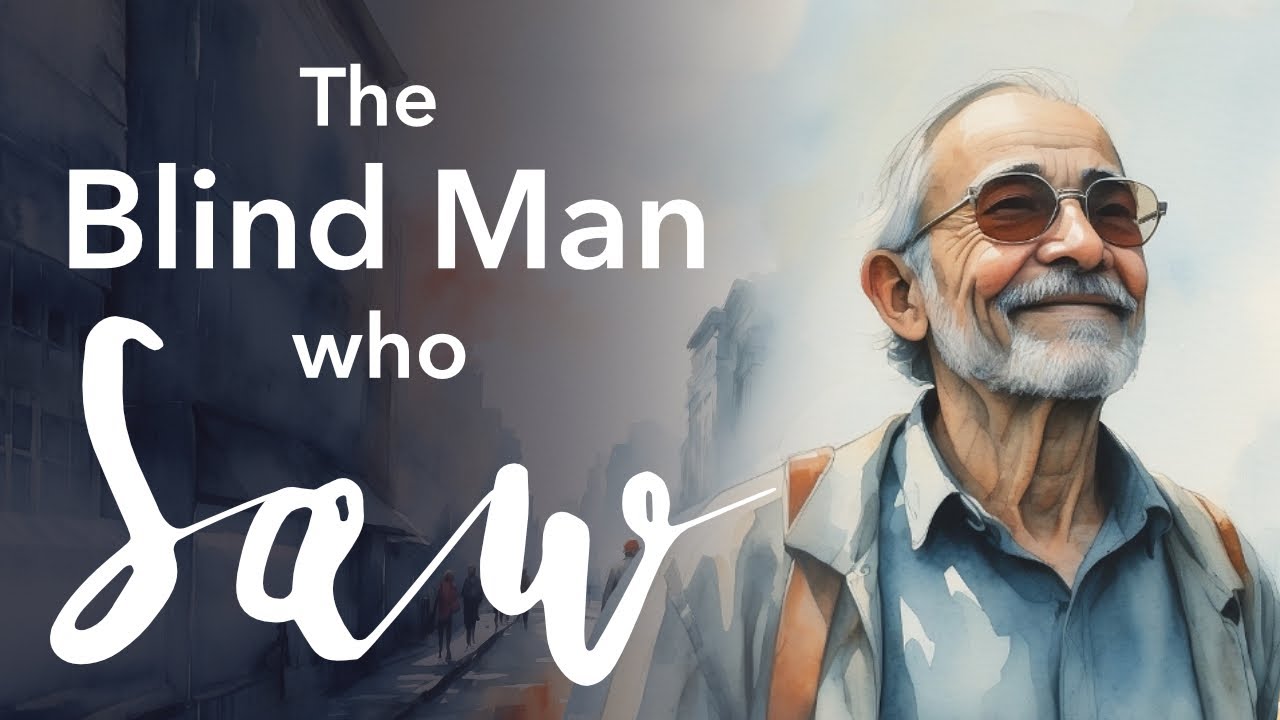 The Blind Man - An INSPIRING Story That Will Change Your Perspective ...