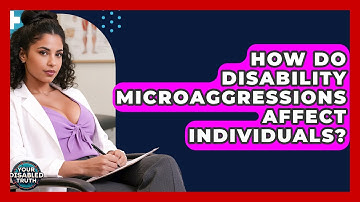 How Do Disability Microaggressions Affect Individuals? - Your Disabled Truth