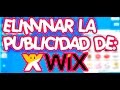 Quitar la publiciad de wix (Actualizado 07 de Septiembre de 2016)