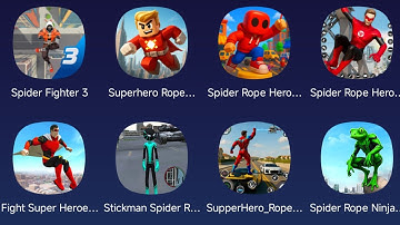 Spider Fighter 3,Superhero Rope Hero Spider 3D,Spider Rope Hero Fighting Wars,Spider Rope Hero Man
