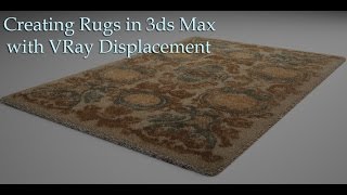 Creating Rugs in 3ds Max with VRay Displacement