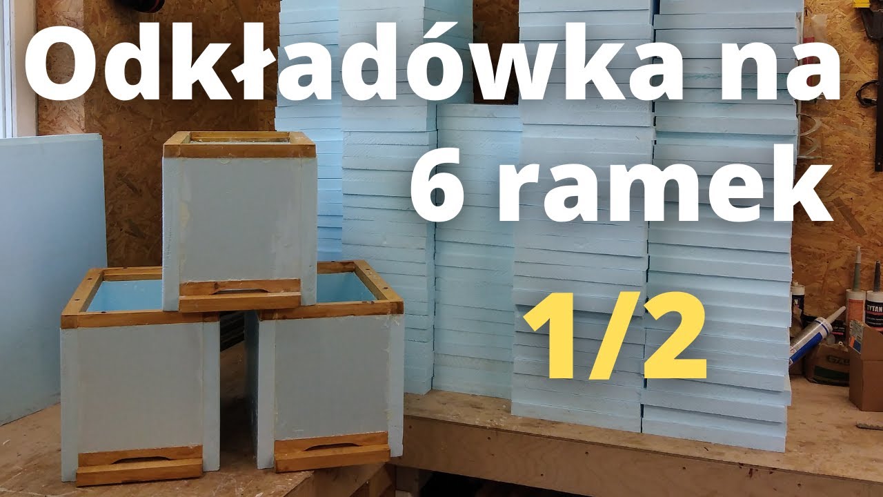 #80 Odkładówka 6- ramkowa, wielkopolska. Jak wykonuję - korpus główny (1/2)