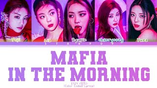 ITZY (있지) - Mafia In The Morning (Color Coded Lyrics)