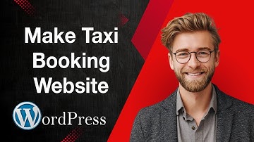 How To Make A Taxi Booking Website With Wordpress [Free Plugins] [2025 Guide]