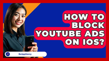 How To Block YouTube Ads On iOS? - Be App Savvy