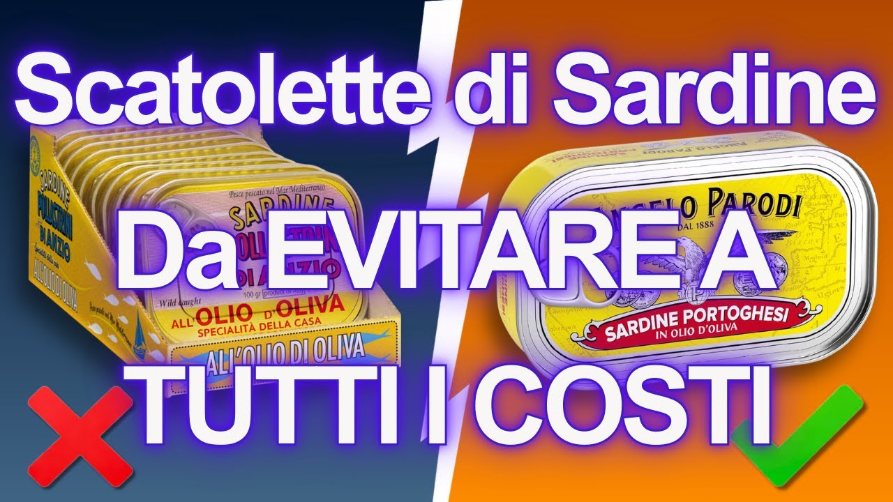 7 scatolette di sardine da EVITARE AD OGNI COSTO e 2 che sono DAVVERO sicure