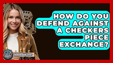 How Do You Defend Against A Checkers Piece Exchange? - The Board Game Xpert