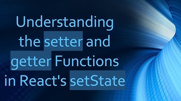 Understanding the setter and getter Functions in React