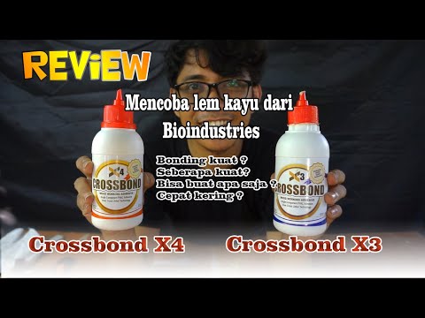 REVIEW DAN TES LEM KAYU SUPER KUAT CROSSBOND X3 DAN CROSSBOND X4 Bagaimana hasilnya ??. 