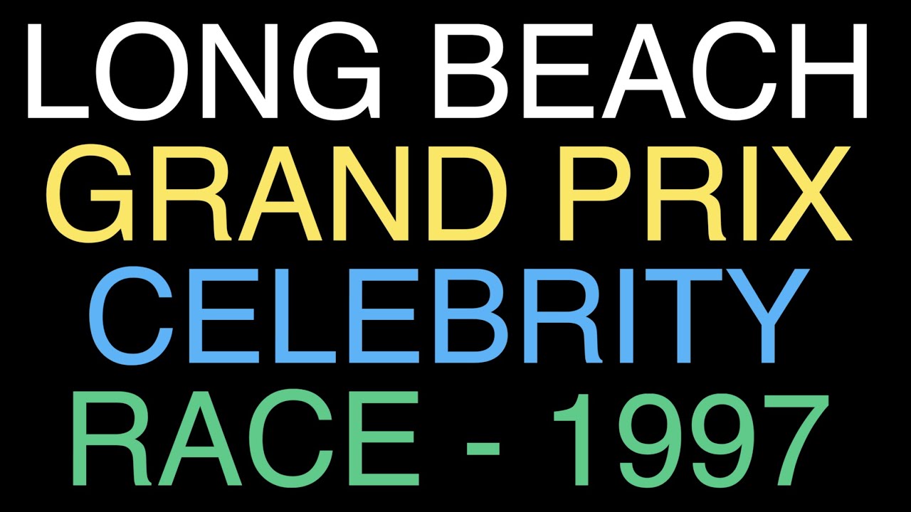 LONG BEACH GRAND PRIX ---  PRO-CELEBRITY RACE --- 1997