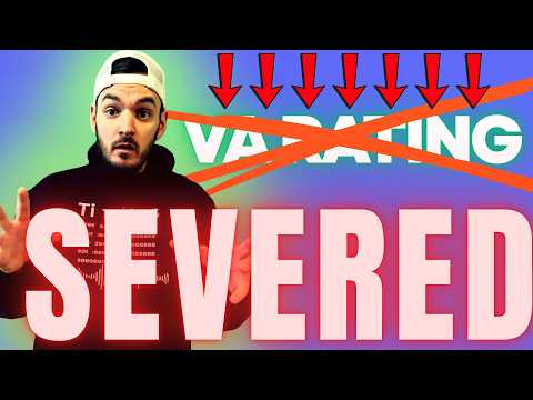 SEVERING Your VA Rating When Does It Happen And Why