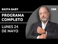 Basta Baby - Programa completo (24/05/2021)