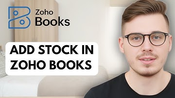 How To Add Stock In Zoho Books [2025 Guide]