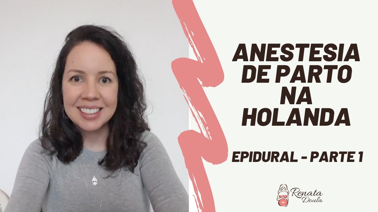 Gravidez na Holanda - Opções de Anestesia de Parto - Epidural - Parte 1