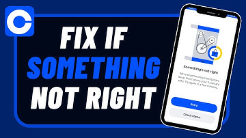 How to Fix Coinbase "Somethings Not Right, Check Status" Error