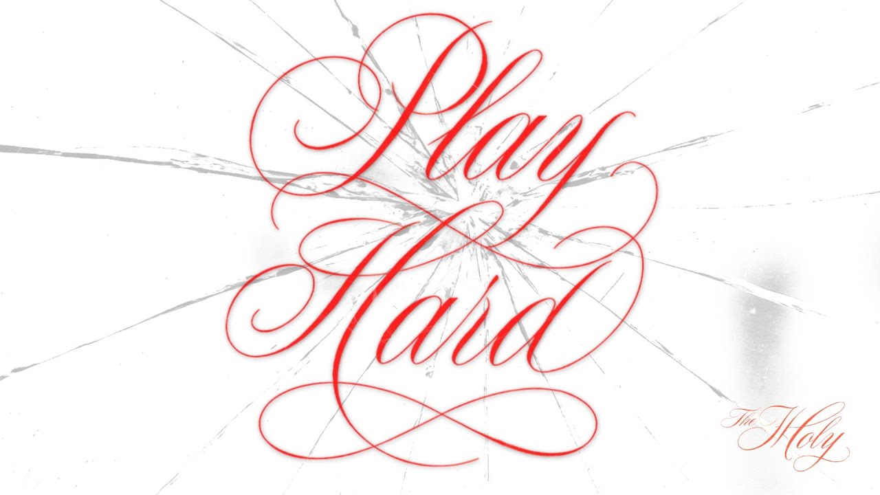 Watch THE HOLY - PLAY HARD on YouTube Watch THE HOLY - PLAY HARD on YouTube