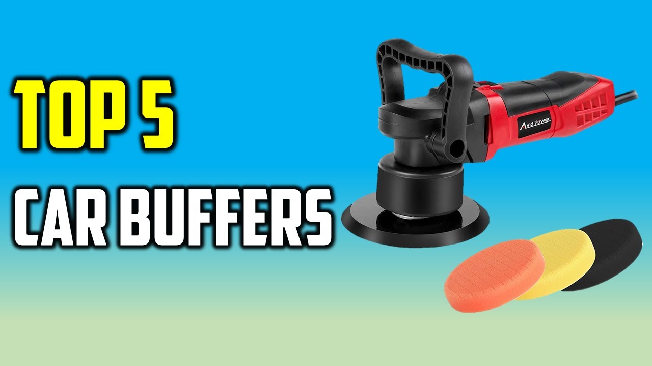 Top 5 Best Car Buffers in 2025 - The Best Car Buffers Reviews - YouTube
