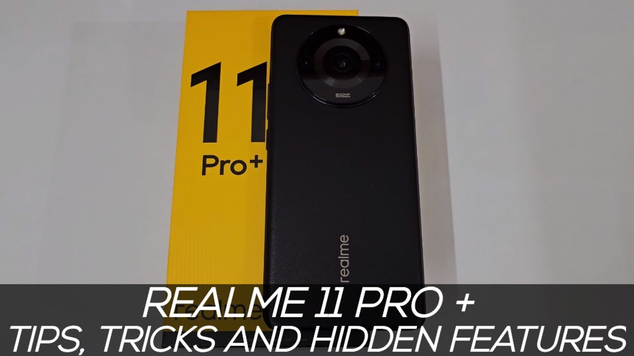 Realme 11 Pro plus Tips and Tricks