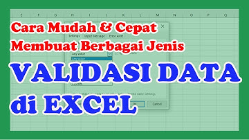 Cara Mudah & Cepat Membuat Berbagai Macam Validasi Data di Excel
