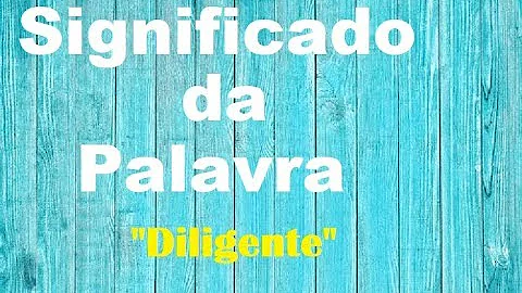 Cosa significa essere diligenti?