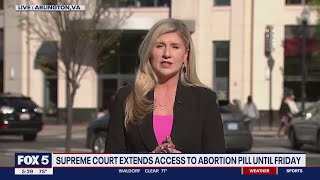 Supreme Court extends access to abortion pill until Friday | FOX 5 DC