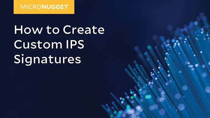 MicroNugget: How to Create Custom IPS Signatures