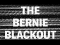 The Bernie Blackout