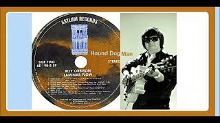 Roy Orbison - Hound Dog Man