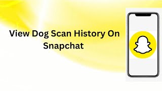 How To View Dog Scan History On Snapchat? | Technologyglance screenshot 3