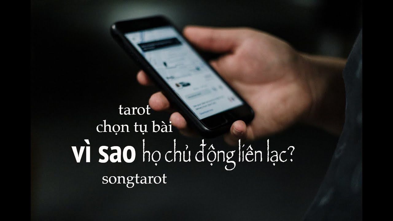 chọn tụ bài: vì sao họ chủ động liên lạc?