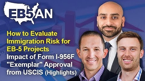 How to Evaluate Immigration Risk for EB-5 Projects: Impact of Form I-956F "Exemplar" Approval from..