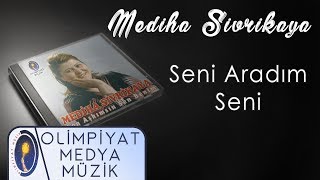 Mediha Sivrikaya - Seni Aradım Seni